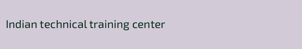 Indian technical training center